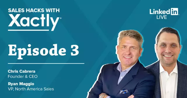 Sales Hacks with Xactly: Episode 3